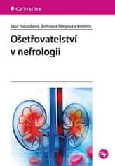 Haluzíková Jana, Břegová Bohdana,: Ošetřovatelství v nefrologii