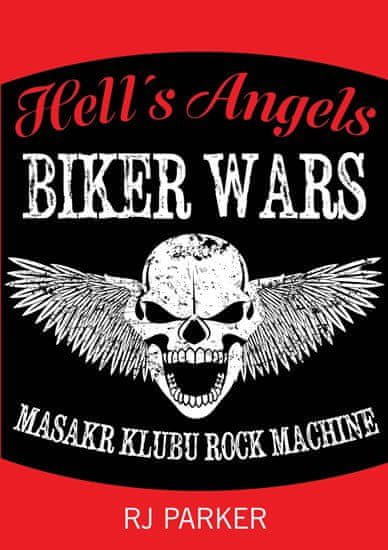 Hells Angels Války motorkářů - Masakr klubu Rock Machine