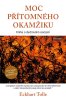 Tolle Eckhart: Moc přítomného okamžiku