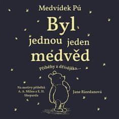 Jane Riordan: Medvídek Pú: Byl jednou jeden medvěd - Příběhy z dřívějška