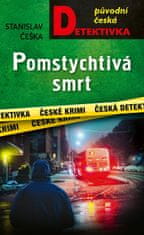 Češka Stanislav: Pomstychtivá smrt