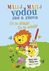 Maluj Maľuj vodou zas a znova Co to děláš? Čo to robíš? / Maluj také Maľuj tiež pastelkami