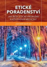 Etické poradenství - Jak řešit etické problémy každodenní medicíny