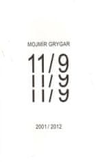 Mojmír Grygar: 11/9 - 2001/2012