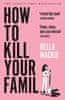 Bella Mackie: How to Kill Your Family