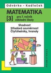 Oldřich Odvárko: Matematika 3 pro 7. ročník základní školy - Shodnost, středová souměrnost, čtyřúhelníky, hranoly