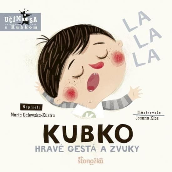 Marta Galewska-Kustra: Kubko: Hravé gestá a zvuky (slovensky)