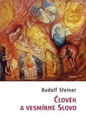 Rudolf Steiner: Člověk a vesmírné slovo