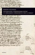 Academia Meteorologie a předpovídání počasí ve vzdělanosti středověkých Čech a Moravy