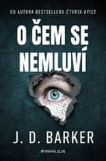 Barker J. D.: O čem se nemluví