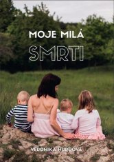 Veronika Hurdová: Moje milá smrti