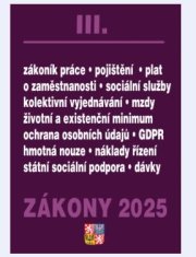 Zákony III 2025 Zákoník práce, Pojištění, Sociální služby - GDPR, zaměstnanost, ochrana zaměstnanců,