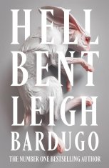 Bardugo Leigh: Hell Bent: The global sensation from the creator of Shadow and Bone