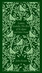 John Keats: Lamia, Isabella, The Eve of St Agnes and Other Poems