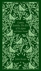 Keats John: Lamia, Isabella, The Eve of St Agnes and Other Poems