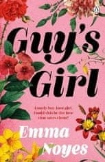 Noyes Emma: Guy´s Girl: An unforgettable new love story