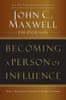 Maxwell John C.: Becoming a Person of Influence: How to Positively Impact the Lives of Others