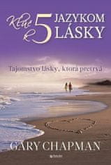 Gary Chapman: Kľúč k piatim jazykom lásky