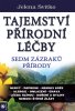 Svitko Jelena: Tajemství přírodní léčby - Sedm zázraků přírody