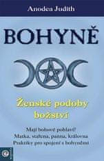 Anodea Judith: Bohyně - Ženské podoby božství