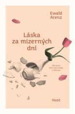 Ewald Arenz: Láska za mizerných dní