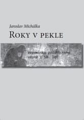 Jaroslav Michalka: Roky v pekle