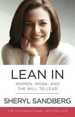 Sandbergová Sheryl: Lean In : Women, Work, and the Will to Lead