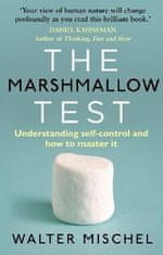 Walter Mischel: The Marshmallow Test : Understanding Self-control and How To Master It