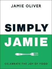 Jamie Oliver: Simply Jamie: Celebrate the Joy of Food