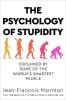 Jean-Franco Marmion: The Psychology of Stupidity : Explained by Some of the World´s Smartest People