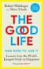 Waldinger Robert, Schulz Marc,: The Good Life: Lessons from the World´s Longest Study on Happiness