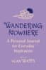 Watts Alan: Wandering Nowhere: A Personal Journal for Everyday Inspiration