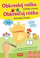 Obkresluj ručku - Zvířátka z farmy / Obkresľuj rúčku - Zvieratká z farmy + samolepky