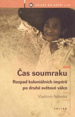 Vladimír Nálevka: Čas soumraku - Rozklad koloniálních impérií po 2. světové válce