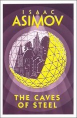 Isaac Asimov: The Caves of Steel