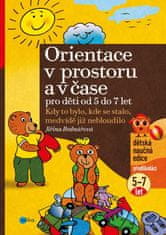 Bednářová Jiřina: Orientace v prostoru a čase pro děti od 5 do 7 let - Kdy to bylo, kde se stalo, me