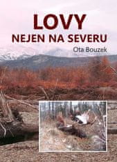 Ota Bouzek: Lovy nejen na severu