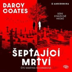 Darcy Coates: Šeptající mrtví – CDmp3 (Čte Martina Kechnerová)