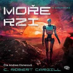 C. Robert Cargill: Moře rzi - CDmp3 (Čte Andrea Elsnerová)