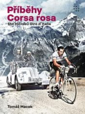 Macek Tomáš: Příběhy Corsa rosa - Sto ročníků Giro d´Italia