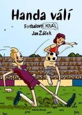 Žáček Jan: Fotbalový král 5 - Handa válí