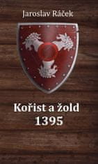 Jaroslav Racek: Kořist a žold 1395