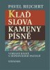 Pavel Rejchrt: Klaď slova / Kameny písně