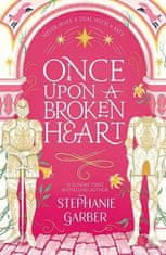 Stephanie Garberová: Once Upon A Broken Heart