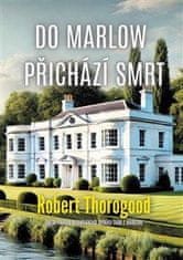 Thorogood Robert: Do Marlow přichází smrt