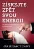 Juliette Jarre: Získejte zpět svou energii - Jak se zbavit únavy