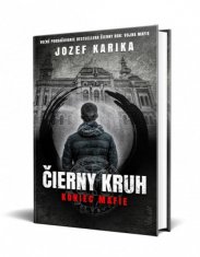 Jozef Karika: Čierny kruh - Koniec mafie (slovensky)