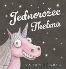 Aaron Blabey: Jednorožec Thelma