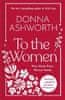 Ashworth Donna: To the Women: The New Collection