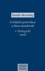 Tomáš Akvinský: O hříších proti lásce a daru moudrosti v Teologické sumě